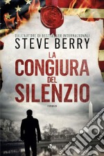 La congiura del silenzio: Un'avventura di Cotton Malone. E-book. Formato EPUB ebook