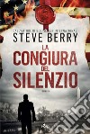 La congiura del silenzio: Un'avventura di Cotton Malone. E-book. Formato EPUB ebook