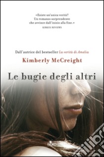 Le bugie degli altri. E-book. Formato PDF ebook di Kimberly McCreight