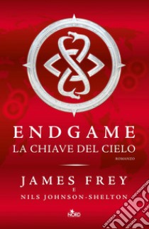 ENDGAME. LA CHIAVE DEL CIELO. E-book. Formato EPUB ebook di Nils Johnson-Shelton