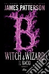 Witch & Wizard - Il bacio: Witch & Wizard 4. E-book. Formato EPUB ebook
