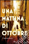 Una mattina di ottobre. E-book. Formato PDF ebook di Virginia Baily