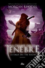 La chiave delle tenebre: La saga dei Tre Regni [vol. 3]. E-book. Formato PDF ebook