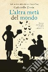 L'altra metà del mondo. E-book. Formato EPUB ebook di Gabrielle Zevin