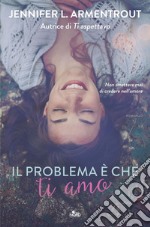 Il problema è che ti amo. E-book. Formato PDF