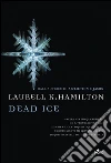 Dead ice: Un'avventura di Anita Blake. E-book. Formato EPUB ebook di Laurell K. Hamilton