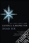 Dead ice: Un'avventura di Anita Blake. E-book. Formato PDF ebook di Laurell K. Hamilton