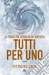 Tutti per uno. E-book. Formato EPUB ebook di Pittacus Lore