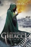 Il principe dei ghiacci: La saga dei Tre Regni [vol. 4]. E-book. Formato PDF ebook