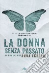 La donna senza passato. E-book. Formato EPUB ebook di Anna Ekberg