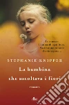 La bambina che ascoltava i fiori. E-book. Formato PDF ebook di Stephanie Knipper