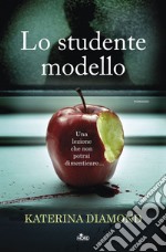 Lo studente modello. E-book. Formato EPUB ebook