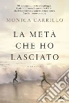 La metà che ho lasciato. E-book. Formato PDF ebook di Mónica Carrillo