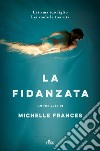 La fidanzata: Il più avvincente thriller psicologico del 2017. E-book. Formato EPUB ebook