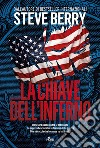 La chiave dell'inferno: Un'avventura di Cotton Malone. E-book. Formato PDF ebook di Steve Berry