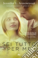 Sei tutto per me: La serie di Ti aspettavo. E-book. Formato EPUB