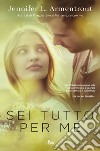 Sei tutto per me: La serie di Ti aspettavo. E-book. Formato EPUB ebook