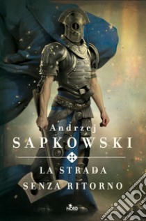 La strada senza ritorno. E-book. Formato EPUB ebook di Andrzej Sapkowski