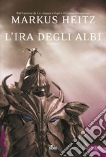 L'ira degli albi: La saga degli Albi 4. E-book. Formato EPUB