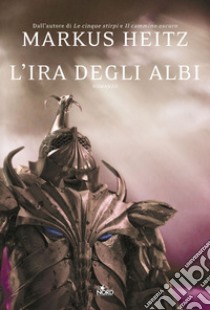 L'ira degli albi: La saga degli Albi 4. E-book. Formato PDF ebook di Markus Heitz