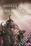 L'ira degli albi: La saga degli Albi 4. E-book. Formato PDF ebook