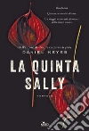 La quinta Sally. E-book. Formato EPUB ebook di Daniel Keyes