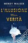 L'illusione della verità. E-book. Formato EPUB ebook di Wendy Walker