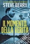 Il momento della verità: Un'avventura di Cotton Malone. E-book. Formato EPUB ebook