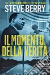 Il momento della verità: Un'avventura di Cotton Malone. E-book. Formato PDF ebook di Steve Berry