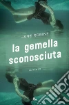 La gemella sconosciuta. E-book. Formato EPUB ebook di Jane Robins