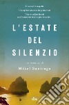 L'estate del silenzio. E-book. Formato EPUB ebook di Mikel Santiago