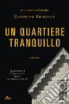 Un quartiere tranquillo. E-book. Formato EPUB ebook di Caroline Eriksson