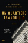 Un quartiere tranquillo. E-book. Formato PDF ebook