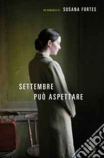 Settembre può aspettare. E-book. Formato EPUB ebook di Susana Fortes