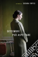 Settembre può aspettare. E-book. Formato EPUB