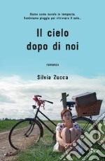 Il cielo dopo di noi. E-book. Formato EPUB ebook