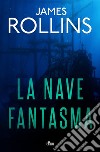 La nave fantasma: Un racconto della Sigma Force in esclusiva ebook. E-book. Formato EPUB ebook