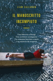 Il manoscritto incompiuto. E-book. Formato PDF ebook di Liam Callanan