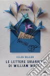 Le lettere smarrite di William Woolf. E-book. Formato EPUB ebook di Helen Cullen