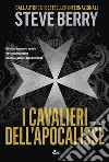 I cavalieri dell'Apocalisse: Un'avventura di Cotton Malone. E-book. Formato EPUB ebook