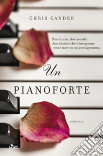 Un pianoforte. E-book. Formato PDF ebook di Chris Cander