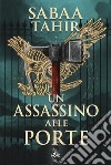 Un assassino alle porte. E-book. Formato PDF ebook di Sabaa Tahir