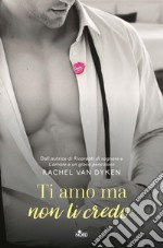 Ti amo ma non ti credo. E-book. Formato EPUB ebook