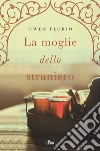 La moglie dello straniero. E-book. Formato EPUB ebook di Gwen Florio