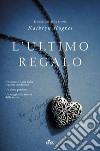 L'ultimo regalo. E-book. Formato EPUB ebook di Kathryn Hughes