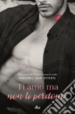 Ti amo ma non ti perdono. E-book. Formato EPUB ebook