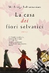 La casa dei fiori selvatici. E-book. Formato EPUB ebook