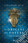 Le origini del potere. E-book. Formato EPUB ebook di Alessandra Selmi