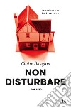 Non disturbare. E-book. Formato EPUB ebook