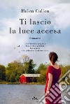 Ti lascio la luce accesa. E-book. Formato EPUB ebook